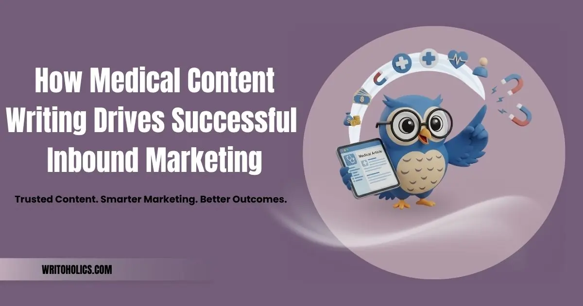 How Medical Content Writing Drives Successful Inbound Marketing